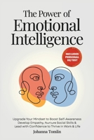 Power of Emotional Intelligence : Upgrade Your Mindset to Boost Self-Awareness, Develop Empathy, Nurture Social Skills & Lead with Confidence to Thrive in Work & Life 1969217030 Book Cover