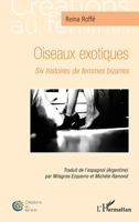 Oiseaux exotiques: Six histoires de femmes bizarres (Créations Au Féminin) (French Edition) 2140333055 Book Cover