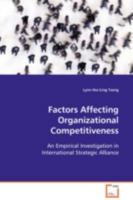 Factors Affecting Organizational Competitiveness: An Empirical Investigation in International Strategic Alliance 3639114892 Book Cover
