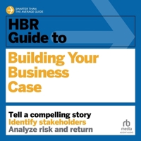 HBR Guide to Building Your Business Case B0C5H8PKTR Book Cover