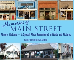 Memories of Main Street: Atmore, Alabama - A Special Place Remembered in Words and Pictures 1961938006 Book Cover