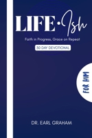 Life Ish (For Him): Faith in Progress, Grace on Repeat B0GDQR9ZK8 Book Cover