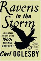 Ravens in the Storm: A Personal History of the 1960s Anti-War Movement 1416547363 Book Cover