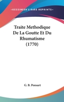Traité Méthodique De La Goutte Et Du Rhumatisme 1245743430 Book Cover