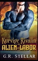 Kurvige Rivalin im Alien-Labor: Eine Science-Fiction-Romanze mit Außerirdischen (Alien-Labor-Liebesexperiment-Reihe) (German Edition) B0GKVHLCKT Book Cover