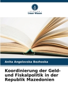 Koordinierung der Geld- und Fiskalpolitik in der Republik Mazedonien (German Edition) 6207607759 Book Cover