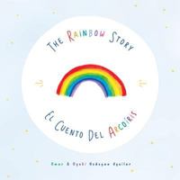 The rainbow story: El Cuento del Arcoiris 1725675102 Book Cover