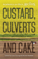 Custard, Culverts and Cake: Academics on Life in The Archers 1787432866 Book Cover