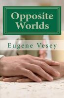 Opposite Worlds 1461075874 Book Cover