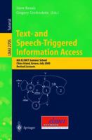 Text- and Speech-Triggered Information Access: 8th ELSNET Summer School, Chios Island, Greece, July 15-30, 2000, Revised Lectures (Lecture Notes in Computer ... / Lecture Notes in Artificial Intellige 3540406352 Book Cover