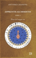 APPRENTIS ALCHIMISTES - TOME 3: Élixir de longue vie (French Edition) B0GDP1TD3Y Book Cover