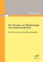 Der Einsatz Von Windenergie Und Elektromobilit T: Schritte in Eine Positive Energiezukunft 3842871643 Book Cover