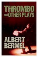 Thrombo and Other Plays 1557838437 Book Cover