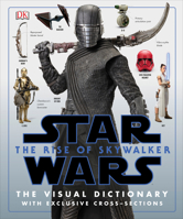 Star Wars: The Rise of Skywalker: The Visual Dictionary 1465479031 Book Cover