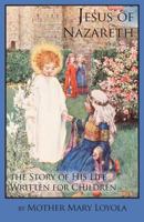 Jesus of Nazareth: The Story of His Life Simply Told 1936639262 Book Cover