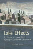 LAKE EFFECTS: HISTORY OF URBAN POLICY MAKING IN CLEVEL (URBAN LIFE & URBAN LANDSCAPE) 081425358X Book Cover