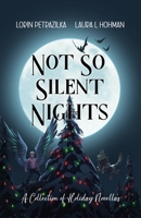 Not So Silent Nights: A Collection of Holiday Novellas B09M7J92TV Book Cover