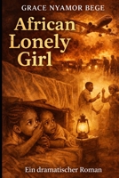 African lonely girl: A story about me (German Edition) B0GMYB952L Book Cover