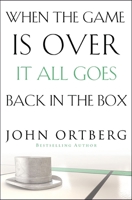 When the Game Is Over, It All Goes Back in the Box 0310340543 Book Cover