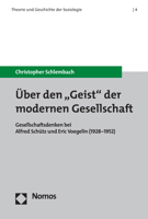 Uber Den 'geist' Der Modernen Gesellschaft: Gesellschaftsdenken Bei Alfred Schutz Und Eric Voegelin (1928-1952) (German Edition) 3848747758 Book Cover