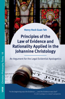 Principles of the Law of Evidence and Rationality Applied in the Johannine Christology 1498291554 Book Cover
