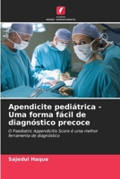 Apendicite pediátrica - Uma forma fácil de diagnóstico precoce (Portuguese Edition) 6207868099 Book Cover