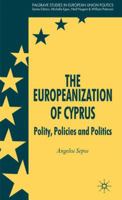 The Europeanization of Cyprus: Polity, Policies and Politics 0230019463 Book Cover