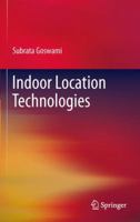 Indoor Location Technologies 1461413761 Book Cover