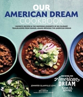 Our American Dream Cookbook: 70 Culinary Trailblazers Share Their Favorite Recipes and Inspiring Stories B0D1CSFNCH Book Cover