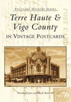 Terre Haute and  Vigo County in Vintage Postcards   (IN)   (Postcard History Series) 0738507474 Book Cover