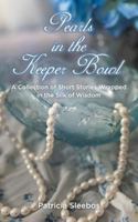 Pearls in the Keeper Bowl: A Collection of Short Stories Wrapped in the Silk of Wisdom B0G4TKMPXT Book Cover