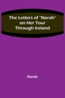 The Letters of Norah on Her Tour Through Ireland 935678339X Book Cover