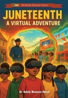 Juneteenth: A Virtual Adventure (McBride VR Adventures) B0F748Z772 Book Cover