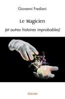 Le Magicien: (et autres histoires improbables) 241455634X Book Cover