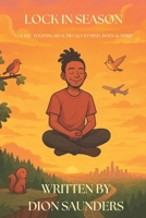 Lock In Season: A Guide To Living Beautifully In Mind, Body and Spirit B0FXLS7KSN Book Cover