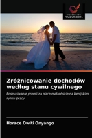 Zróżnicowanie dochodów wedlug stanu cywilnego 6203637785 Book Cover