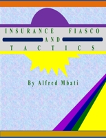 Insurance Fiasco And Tactics B0875JSK9Y Book Cover
