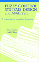 Fuzzy Control Systems Design and Analysis: A Linear Matrix Inequality Approach 0471323241 Book Cover