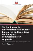 Technologies de l'information et services bancaires en ligne dans les banques commerciales en Ouganda (French Edition) 6208879523 Book Cover