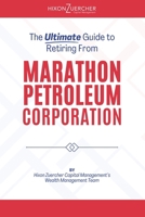 The Ultimate Guide to Retiring From Marathon Petroleum Corporation B0H7B23WMQ Book Cover
