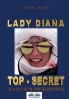 Lady Diana - Top Secret: The Name of the Killer Instigator Revealed. 8873041507 Book Cover