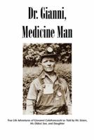 Dr. Gianni, Medicine Man 1490774688 Book Cover