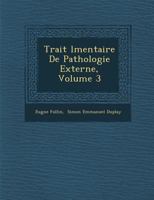 Trait éLéMentaire de Pathologie Externe, Volume 3 1249986869 Book Cover