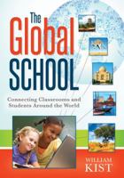 The Global School: Connecting Classrooms and Students Around the World 1935543695 Book Cover