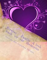 Forever Family -A Look Back on Our Memories 1514645726 Book Cover