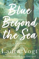 Blue Beyond the Sea: A Novelette B0GS1WDWRH Book Cover