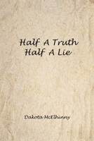 Half A Truth, Half A Lie B09YRHH55W Book Cover