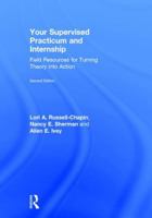 Your Supervised Practicum And Internship: Field Resources For Turning Theory Into Action 0534606156 Book Cover