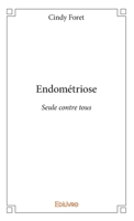Endométriose - Seule contre tous (French Edition) 2334075817 Book Cover