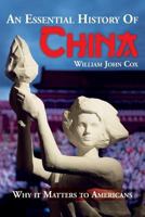 An Essential History of China: Why It Matters to Americans 098578508X Book Cover